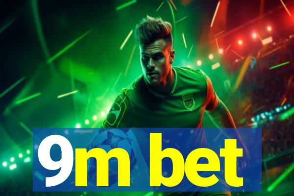 9m bet